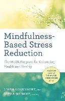 Mindfulness-Based Stress Reduction Meibert Petra, Lehrhaupt Linda Myoki