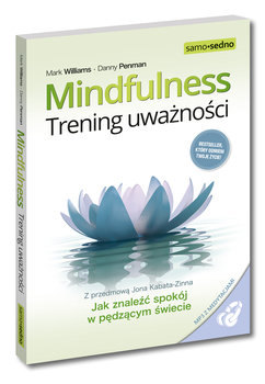 Mindfulness. Trening uważności - Williams Mark, Penman Danny