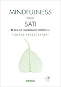 Mindfulness znaczy sati. 25 ćwiczeń rozwijających mindfulness + CD - Kryszczyński Tomasz
