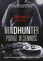 Mindhunter. Podróż w ciemność Douglas John, Olshaker Mark