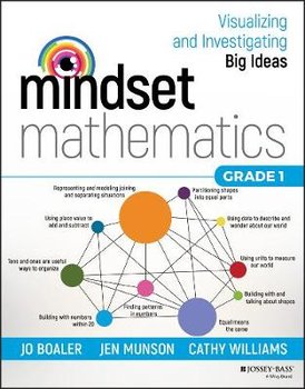 Mindset Mathematics: Visualizing and Investigating Big Ideas, Grade 1 - Boaler Jo
