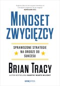 Mindset zwycięzcy. Sprawdzone strategie na drodze do sukcesu&nbsp;-&nbsp;Tracy Brian