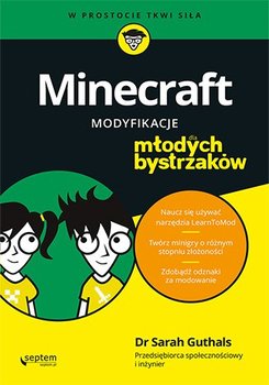 Minecraft. Modyfikacje dla młodych bystrzaków - Sarah Guthals, Stephen Foster, Lindsey Handley