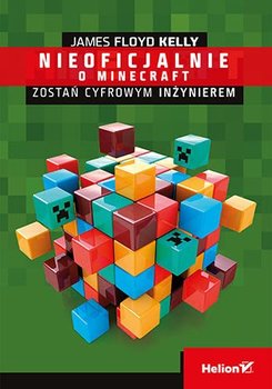 Minecraft. Zostań cyfrowym inżynierem - Kelly James Floyd