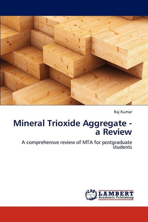 Mineral Trioxide Aggregate - a Review - Kumar Raj | Książka w Empik