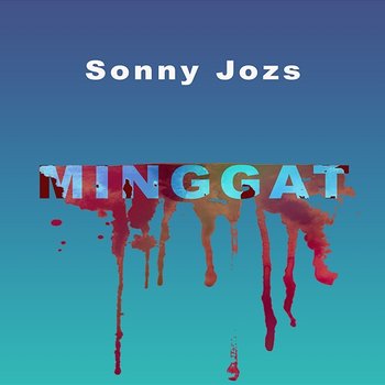 Minggat - Sonny Josz