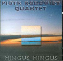 Mingus Mingus Piotr Rodowicz Quaret