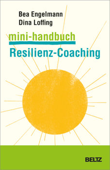 Mini-Handbuch Resilienz-Coaching