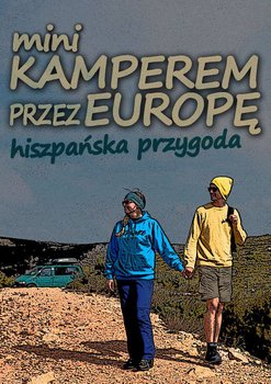 Mini kamperem przez Europę - Strzelecki Jakub, Siciak Agata