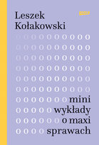 Mini-wykłady o maxi-sprawach (2022) Kołakowski Leszek