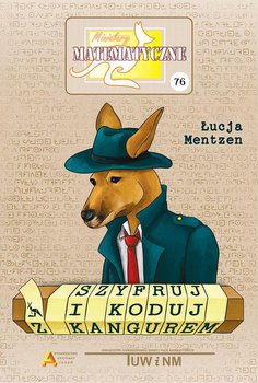 Miniatury matematyczne 76. Szyfruj i koduj z kangurem - Mentzen Łucja