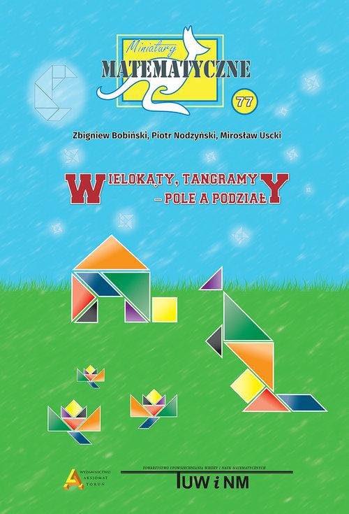 Miniatury matematyczne 77. Wielokąty tangramy pole a podziały