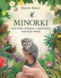 Minorki, czyli małe, mniejsze i najmniejsze stworzenia świata&nbsp;-&nbsp;Minor Marcin