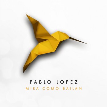Mira Cómo Bailan - Pablo López