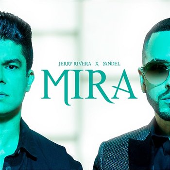 Mira - Jerry Rivera & Yandel