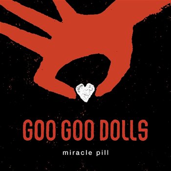 Miracle Pill - Goo Goo Dolls