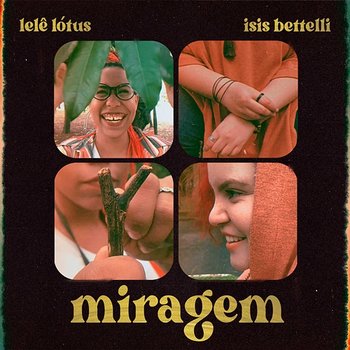 Miragem - Lelê Lótus, Isis Bettelli