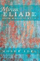 Mircea Eliade - Idel Moshe