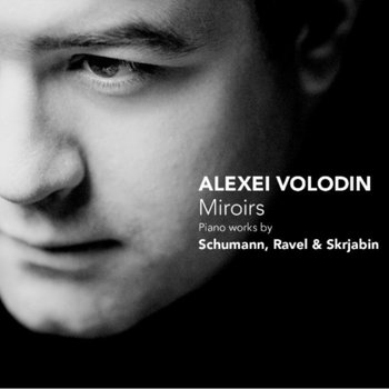 Miroris Piano Works By Schumann, Ravel, Scriabin - Volodin Alexei