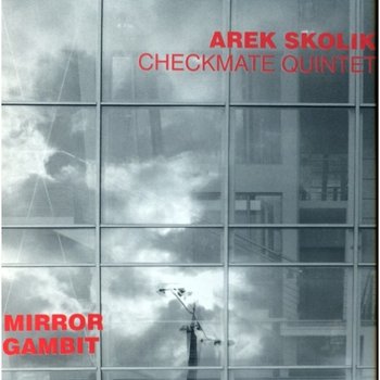 Mirror Gambit - Skolik Arek, Checkmate Quintet