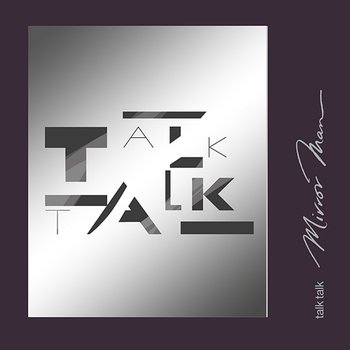 Mirror Man - Talk Talk