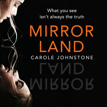 Mirrorland - Johnstone Carole