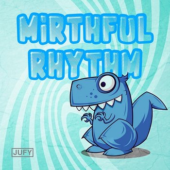 Mirthful Rhythm - Jufy