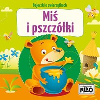 Miś i pszczółki. Bajeczki o zwierzątkach Niko