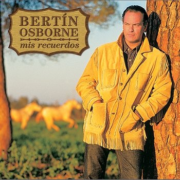 Mis Recuerdos - Bertín Osborne