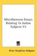 Miscellaneous Essays Relating To Indian Subjects V2 - Hodgson Brian Houghton