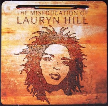 Miseducation of Lauryn Hill - Hill Lauryn