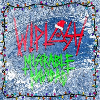 Miserable Navidad - Wiplash