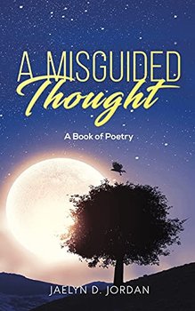 Misguided Thought - Jaelyn D. Jordan