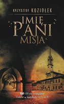 Misja. Imię Pani. Tom 2 Koziołek Krzysztof