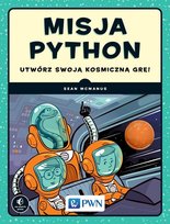 Misja Python. Utwórz swoją kosmiczną grę! Mcmanus Sean
