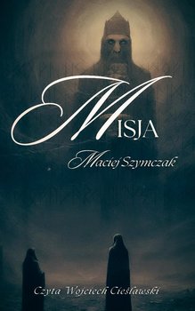 Misja - Szymczak Maciej
