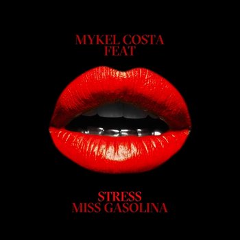 Miss Gasolina - Mykel Costa feat. Stress