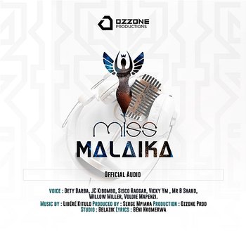 Miss Malaika - Ozzone Productions feat. Dety Darba, JC Kibombo, Mr B Shako, Sisco Raggar, Vicky Ym, Voldie Mapenzi, Willow Miller