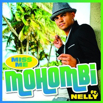 Miss Me - Mohombi feat. Nelly