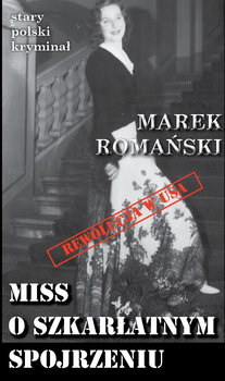 Miss o szkarłatnym spojrzeniu - Romański Marek