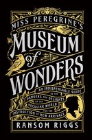 Miss Peregrines Museum of Wonders Riggs Ransom
