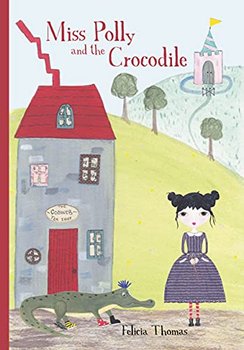 Miss Polly and the Crocodile - Felicia Thomas
