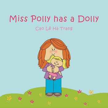 Miss Polly Has A Dolly - Cao Le Ha Trang, LalaTv