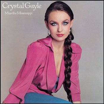 Miss the Mississippi - Crystal Gayle