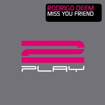 Miss You Friend - Rodrigo Deem