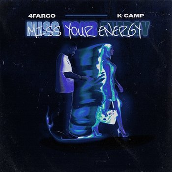 Miss Your Energy - 4Fargo, K Camp