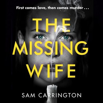 Missing Wife: The gripping new psychological thriller with a killer twist - Carrington Sam