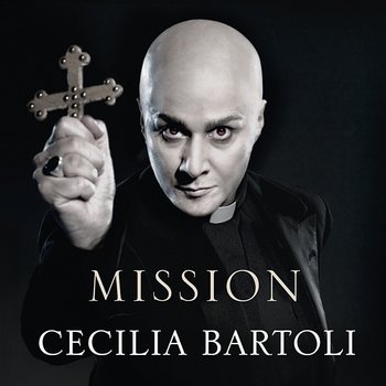 Mission - Cecilia Bartoli, I Barocchisti, Diego Fasolis