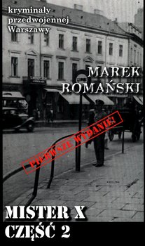 Mister X. Część 2 - Romański Marek