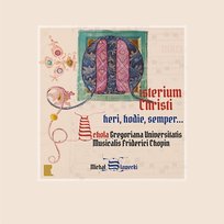 Misterium Christi – heri, hodie, semper... Michał Sławecki, Schola Gregoriana Universitatis Musicalis Friderici Chopin, Chopin University Press